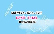 Soạn bài Lơ Xít trang 124 Ngũ văn lớp 9 tập 1 Kết nối tri thức